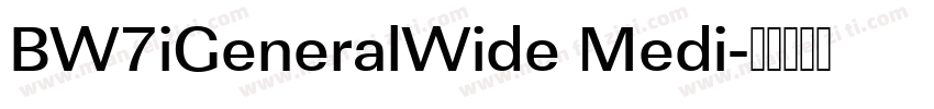 BW7iGeneralWide Medi字体转换